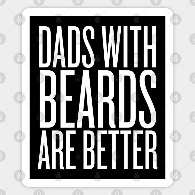 Dads With Beards Are Better Magnet by HobbyAndArt